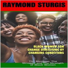 Cover image for Black Women Can Change Directions by Changing Conditions