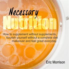 Cover image for Necessary Nutrition