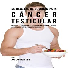 Cover image for 58 Recetas De Comidas Para Cáncer Testicular