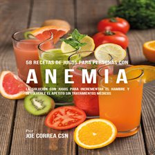 Cover image for 58 Recetas de Jugos Para Personas Con Anemia