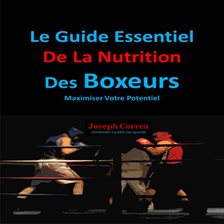 Cover image for Le Guide Essentiel De La Nutrition Des Boxeurs