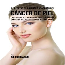 Cover image for 41 Recetas de Comidas Sanadoras del Cáncer de Piel