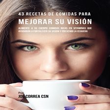 Cover image for 43 Recetas de Comidas para Mejorar Su Visión
