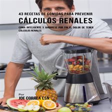 Cover image for 43 Recetas De Comidas Para Prevenir Cálculos Renales
