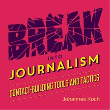 Imagen de portada para Break into Journalism