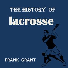 Image de couverture de The History of Lacrosse