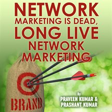 Cover image for Network Marketing is Dead, Long Live Network Marketing