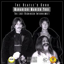 Cover image for The Beatle's Guru Maharishi Mahesh Yog - the Lost Rishikesh Interviews, Volume 1