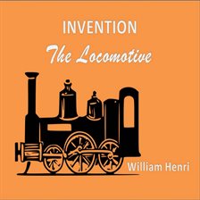 Cover image for Invention: The locomotive