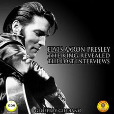 Cover image for Elvis Aaron Presley: The King Revealed