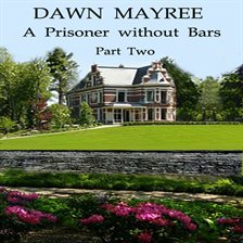 Cover image for A Prisoner without Bars Part Two
