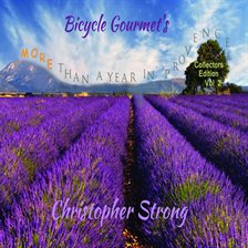 Cover image for Bicycle Gourmet's More Than A Year in Provence Vol 2