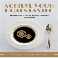 Cover image for Achieve Your Goals Faster