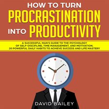 Cover image for How to Turn Procrastination into Productivity