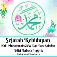 Cover image for Sejarah Kehidupan Nabi Muhammad SAW Dan Para Sahabat Edisi Bahasa Inggris