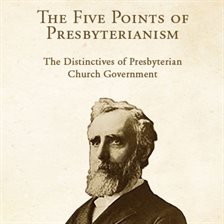 Cover image for The Five Points of Presbyterianism