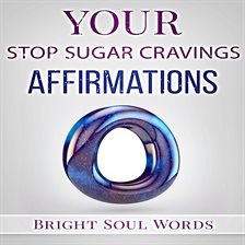 Cover image for Your Stop Sugar Cravings Affirmations