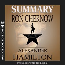Cover image for Summary of Alexander Hamilton by Ron Chernow