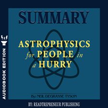 Cover image for Summary of Astrophysics for People in a Hurry by Neil deGrasse Tyson