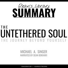 Cover image for Summary: The Untethered Soul by Michael A. Singer