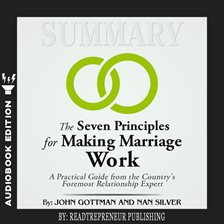 Cover image for Summary of The Seven Principles for Making Marriage Work