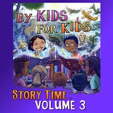 Cover image for By Kids For Kids Story Time, Volume 03