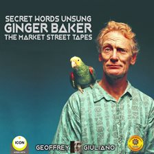 Imagen de portada para Secret Words Unsung Ginger Baker The Market Street Tapes