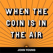 Cover image for WHEN THE COIN IS IN THE AIR