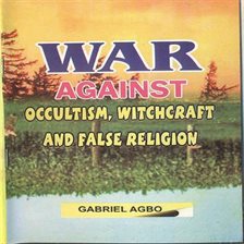 Cover image for War against Occultism, Witchcraft and False Religion