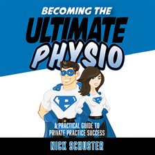 Cover image for Becoming the Ultimate Physio