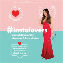 Cover image for #Instalovers Digital Dating, DM Disasters and Love Stories