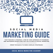 Cover image for Social Media Marketing Guide That Teaches a Strategic, Step by Step Approach to Facebook and Instagr