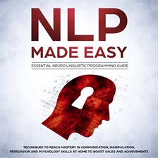 Cover image for NLP Made Easy-Essential Neuro Linguistic Programming Guide