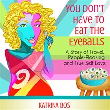 Cover image for You Don't Have to Eat the Eyeballs
