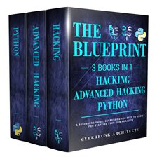 Cover image for Python, Hacking & Advanced Hacking: 3 Books in 1