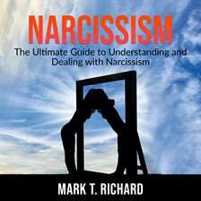 Cover image for Narcissism: The Ultimate Guide to Understanding and Dealing with Narcissism