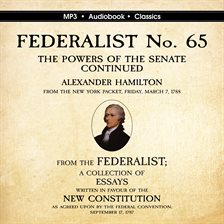 Cover image for FEDERALIST No. 65. The Powers of the Senate Continued