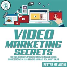 Cover image for Video Marketing Secrets: The Underground Playbook to Generate Massive Passive Income Streams in 2