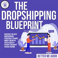 Cover image for The Dropshipping Blueprint: Discover the Best Dropshipping Strategies to Make Money Online in 2020