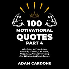 Cover image for 100 Motivational Quotes Part 4: Principles, Self Discipline, Stoicism, Success, Life, Work, Happi