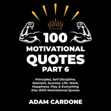 Cover image for 100 Motivational Quotes Part 6: Principles, Self Discipline, Stoicism, Success, Life, Work, Happi