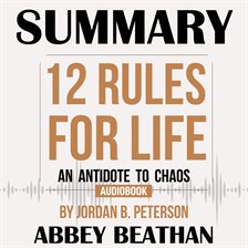 Cover image for Summary of 12 Rules for Life: An Antidote to Chaos by Jordan B. Peterson