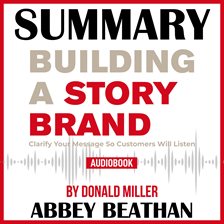Cover image for Summary of Building a StoryBrand: Clarify Your Message So Customers Will Listen by Donald Miller
