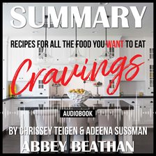 Cover image for Summary of Cravings - Recipes for All the Food You Want to Eat by Chrissey Teigen & Adeena Sussman