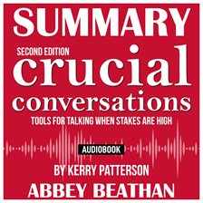 Cover image for Summary of Crucial Conversations Tools for Talking When Stakes Are High
