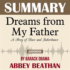 Cover image for Summary of Dreams from My Father: A Story of Race and Inheritance by Barack Obama