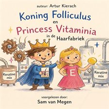 Koning Folliculus en Prinses Vitaminia Koning Folliculus en Prinses Vitaminia