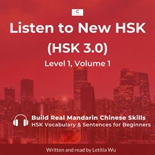 Listen to New HSK (HSK 3.0): Level 1, Volume 1
