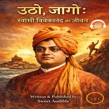 उठो, जागो: स्वामी विवेकानंद का जीवन