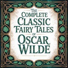 The Complete Classic Fairy Tales of Oscar Wilde